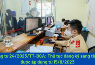 Thông tư 24/2023/TT-BCA: Thủ tục đăng ký sang tên xe được áp dụng từ 15/8/2023